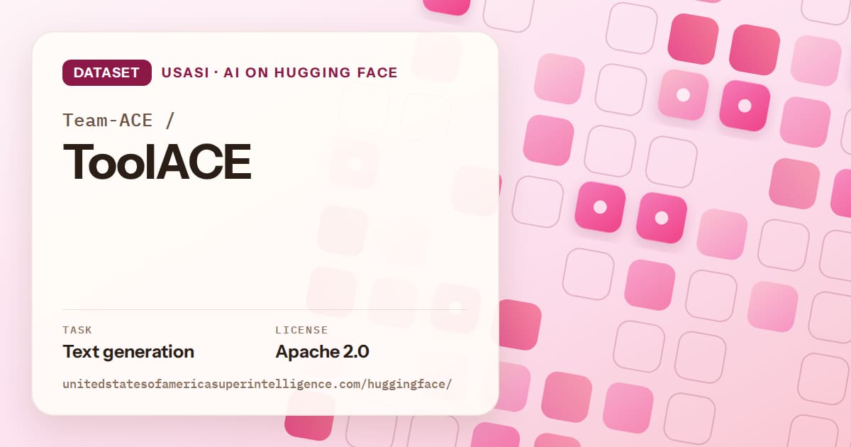 Generated rose rounded-tile grid artwork for the dataset Team-ACE/ToolACE, labeled USASI · AI on Hugging Face, with Task: Text generation · License: Apache 2.0.