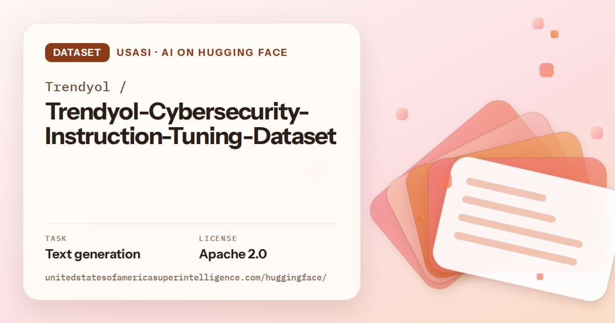 Generated tangerine layered-card artwork for the dataset Trendyol/Trendyol-Cybersecurity-Instruction-Tuning-Dataset, labeled USASI · AI on Hugging Face, with Task: Text generation · License: Apache 2.0.