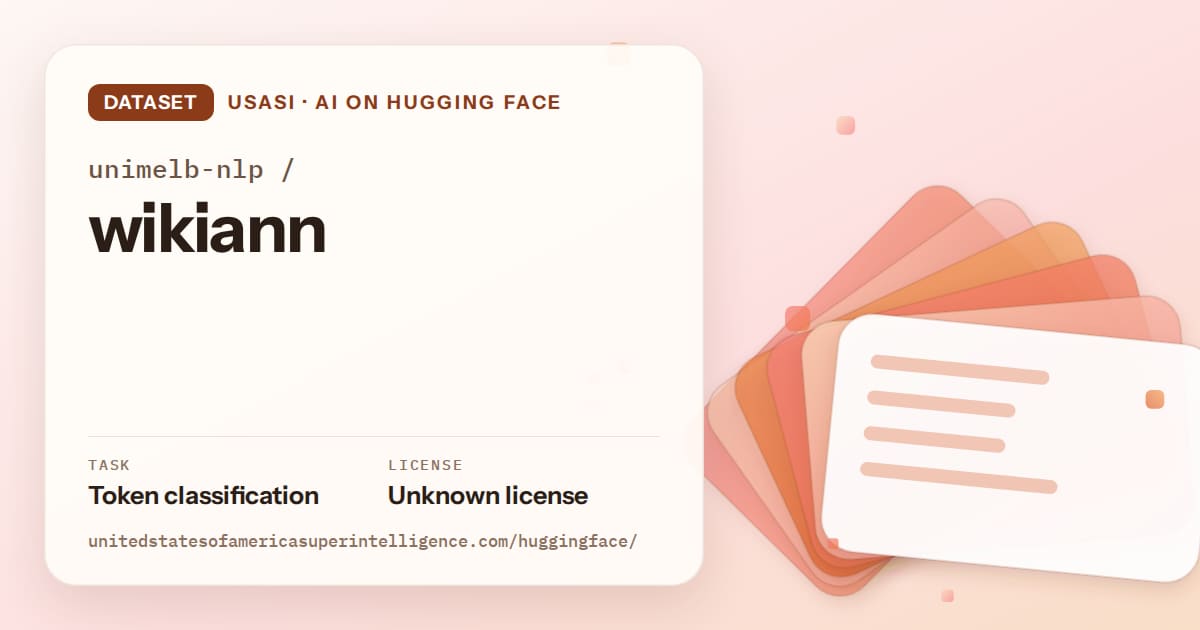 Generated tangerine layered-card artwork for the dataset unimelb-nlp/wikiann, labeled USASI · AI on Hugging Face, with Task: Token classification · License: Unknown license.