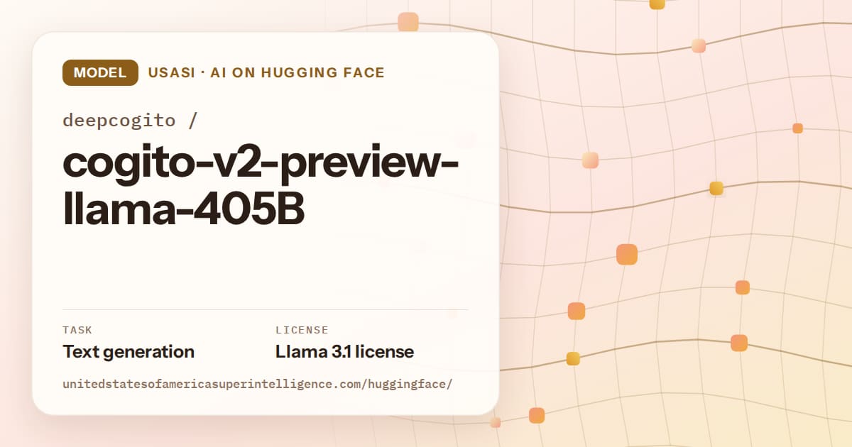 Generated amber wave-lattice artwork for the model deepcogito/cogito-v2-preview-llama-405B, labeled USASI · AI on Hugging Face, with Task: Text generation · License: Llama 3.1 license.