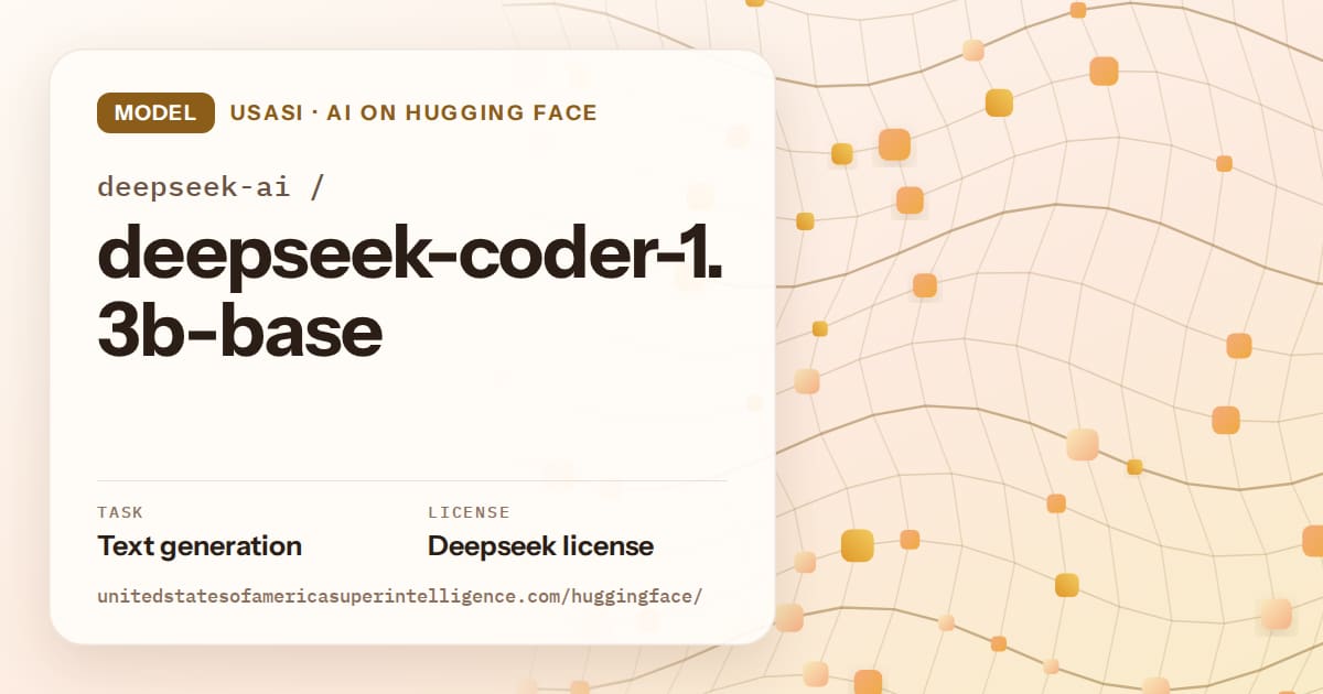 Generated amber wave-lattice artwork for the model deepseek-ai/deepseek-coder-1.3b-base, labeled USASI · AI on Hugging Face, with Task: Text generation · License: Deepseek license.