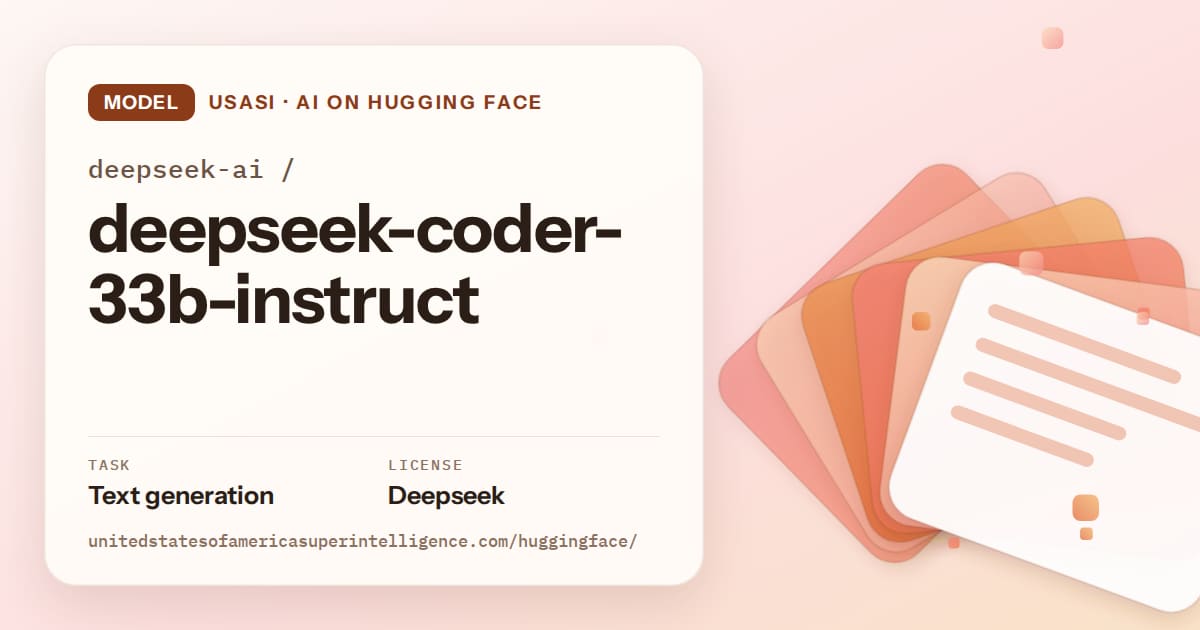 Generated tangerine layered-card artwork for the model deepseek-ai/deepseek-coder-33b-instruct, labeled USASI · AI on Hugging Face, with Task: Text generation · License: Deepseek.