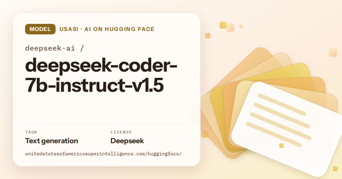 Generated amber layered-card artwork for the model deepseek-ai/deepseek-coder-7b-instruct-v1.5, labeled USASI · AI on Hugging Face, with Task: Text generation · License: Deepseek.