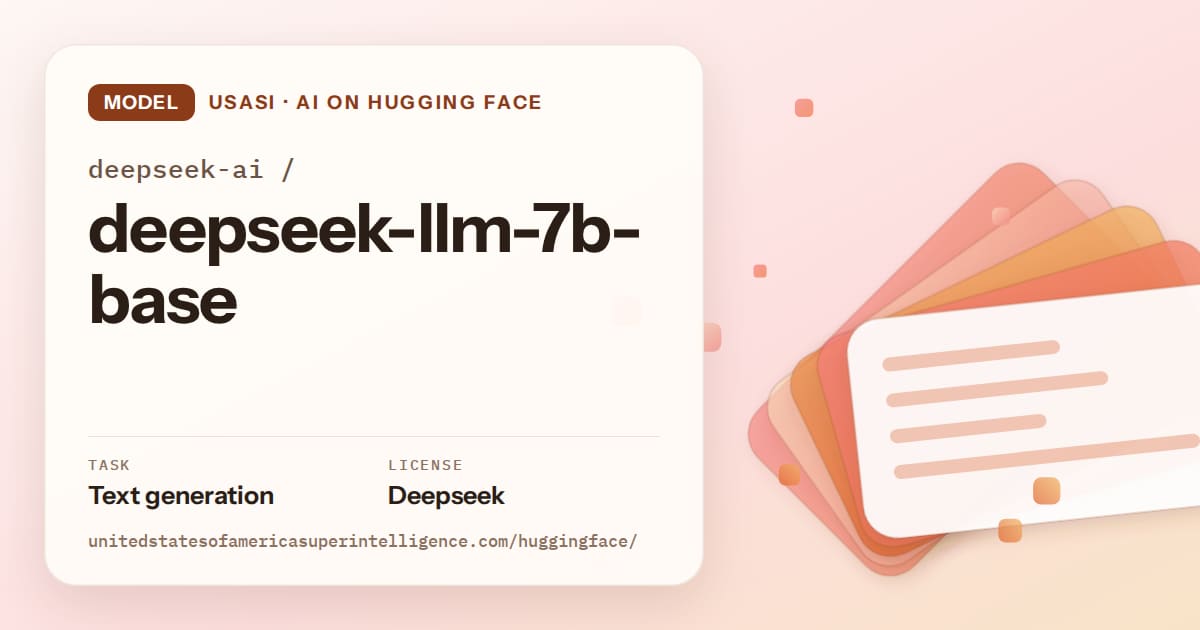 Generated tangerine layered-card artwork for the model deepseek-ai/deepseek-llm-7b-base, labeled USASI · AI on Hugging Face, with Task: Text generation · License: Deepseek.