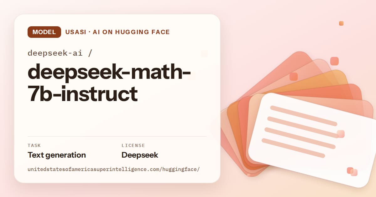 Generated tangerine layered-card artwork for the model deepseek-ai/deepseek-math-7b-instruct, labeled USASI · AI on Hugging Face, with Task: Text generation · License: Deepseek.