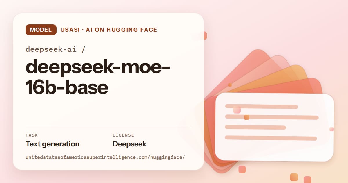 Generated tangerine layered-card artwork for the model deepseek-ai/deepseek-moe-16b-base, labeled USASI · AI on Hugging Face, with Task: Text generation · License: Deepseek.