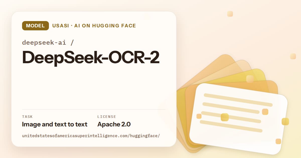 Generated amber layered-card artwork for the model deepseek-ai/DeepSeek-OCR-2, labeled USASI · AI on Hugging Face, with Task: Image and text to text · License: Apache 2.0.