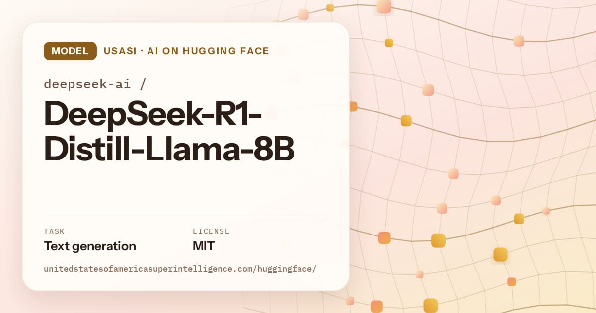 Generated amber wave-lattice artwork for the model deepseek-ai/DeepSeek-R1-Distill-Llama-8B, labeled USASI · AI on Hugging Face, with Task: Text generation · License: MIT.