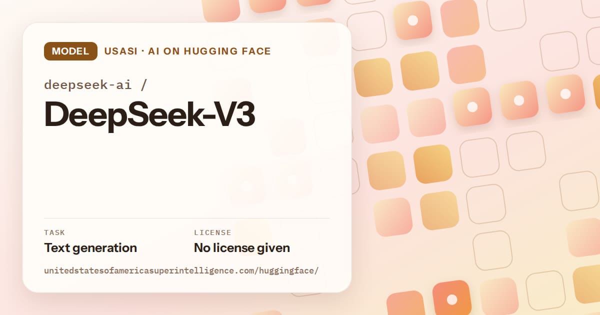 Generated orange rounded-tile grid artwork for the model deepseek-ai/DeepSeek-V3, labeled USASI · AI on Hugging Face, with Task: Text generation · License: No license given.