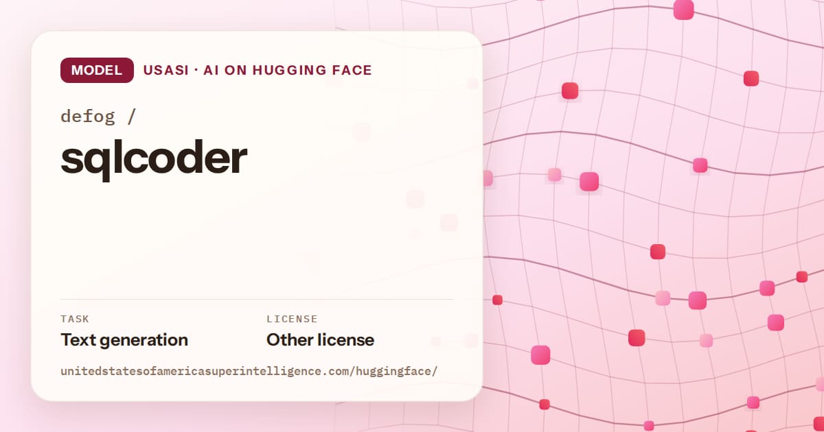 Generated rose wave-lattice artwork for the model defog/sqlcoder, labeled USASI · AI on Hugging Face, with Task: Text generation · License: Other license.