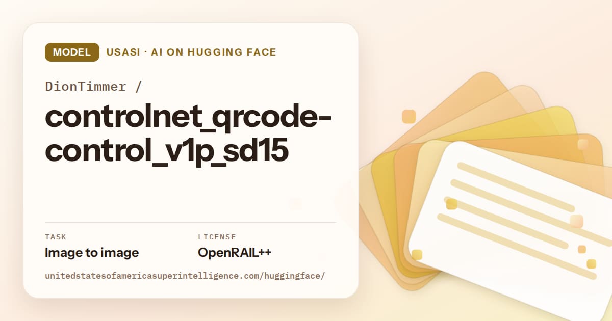Generated amber layered-card artwork for the model DionTimmer/controlnet_qrcode-control_v1p_sd15, labeled USASI · AI on Hugging Face, with Task: Image to image · License: OpenRAIL++.