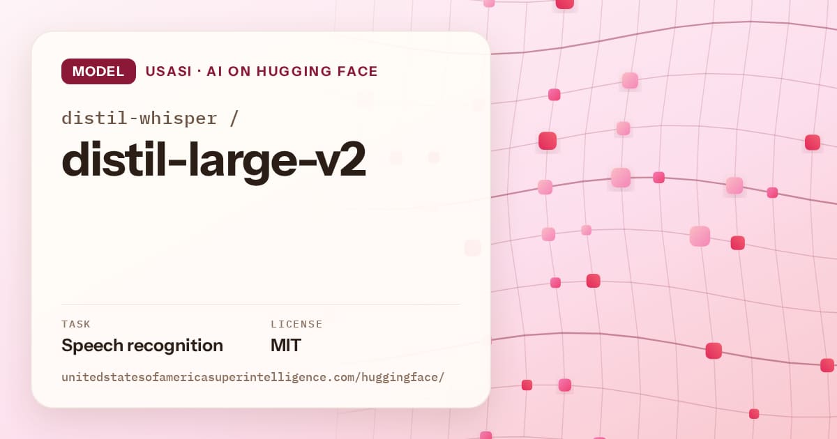 Generated rose wave-lattice artwork for the model distil-whisper/distil-large-v2, labeled USASI · AI on Hugging Face, with Task: Speech recognition · License: MIT.