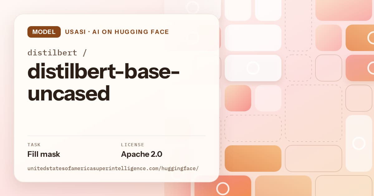 Generated orange tile-mosaic artwork for the model distilbert/distilbert-base-uncased, labeled USASI · AI on Hugging Face, with Task: Fill mask · License: Apache 2.0.