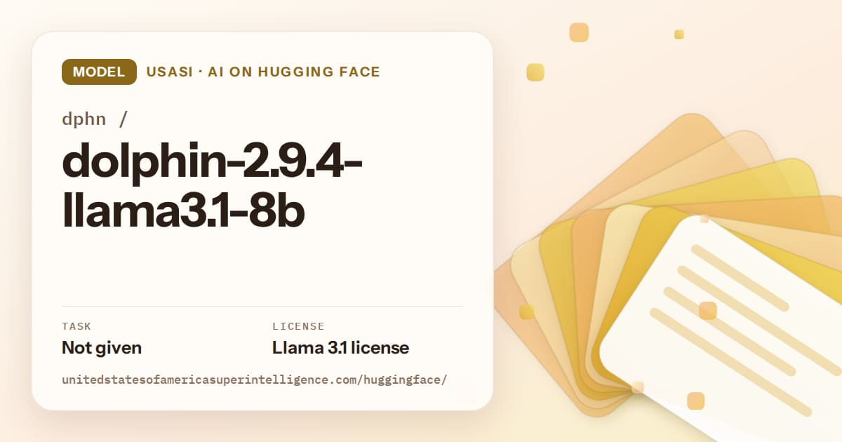 Generated amber layered-card artwork for the model dphn/dolphin-2.9.4-llama3.1-8b, labeled USASI · AI on Hugging Face, with Task: Not given · License: Llama 3.1 license.