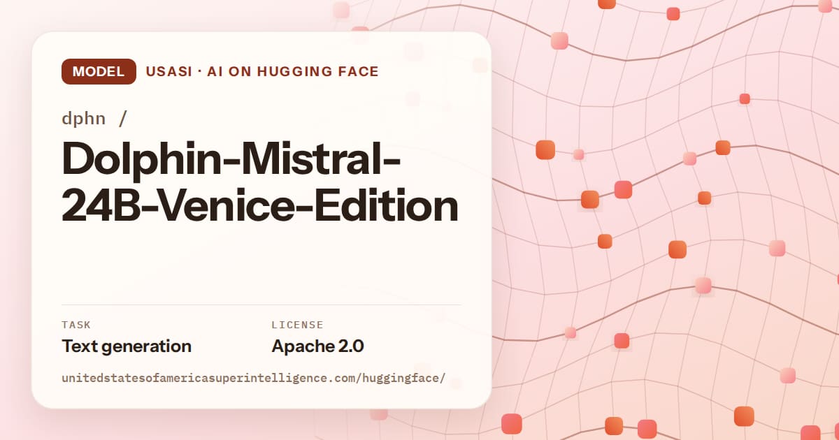 Generated tangerine wave-lattice artwork for the model dphn/Dolphin-Mistral-24B-Venice-Edition, labeled USASI · AI on Hugging Face, with Task: Text generation · License: Apache 2.0.