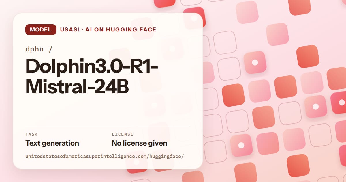 Generated coral rounded-tile grid artwork for the model dphn/Dolphin3.0-R1-Mistral-24B, labeled USASI · AI on Hugging Face, with Task: Text generation · License: No license given.