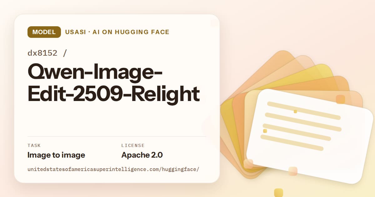 Generated amber layered-card artwork for the model dx8152/Qwen-Image-Edit-2509-Relight, labeled USASI · AI on Hugging Face, with Task: Image to image · License: Apache 2.0.