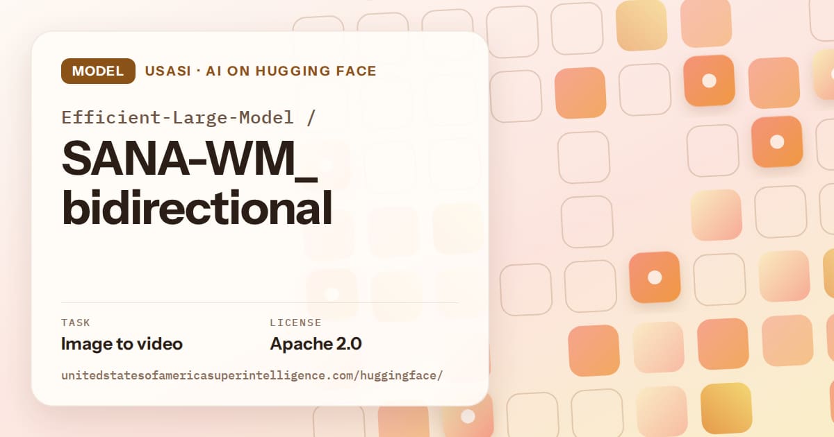 Generated orange rounded-tile grid artwork for the model Efficient-Large-Model/SANA-WM_bidirectional, labeled USASI · AI on Hugging Face, with Task: Image to video · License: Apache 2.0.