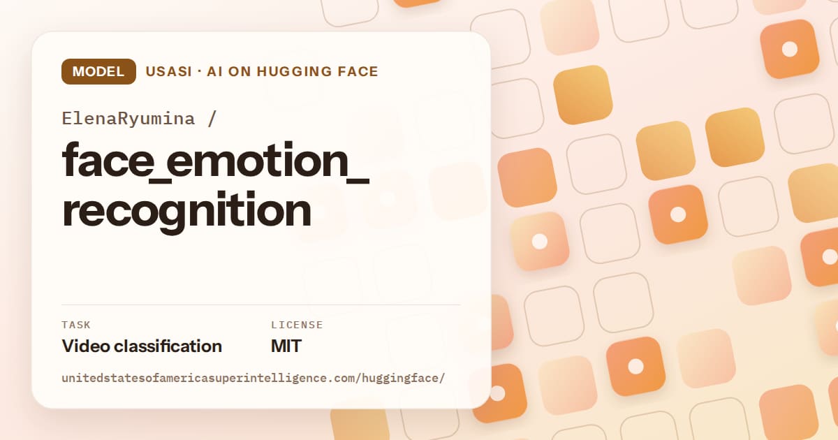 Generated orange rounded-tile grid artwork for the model ElenaRyumina/face_emotion_recognition, labeled USASI · AI on Hugging Face, with Task: Video classification · License: MIT.