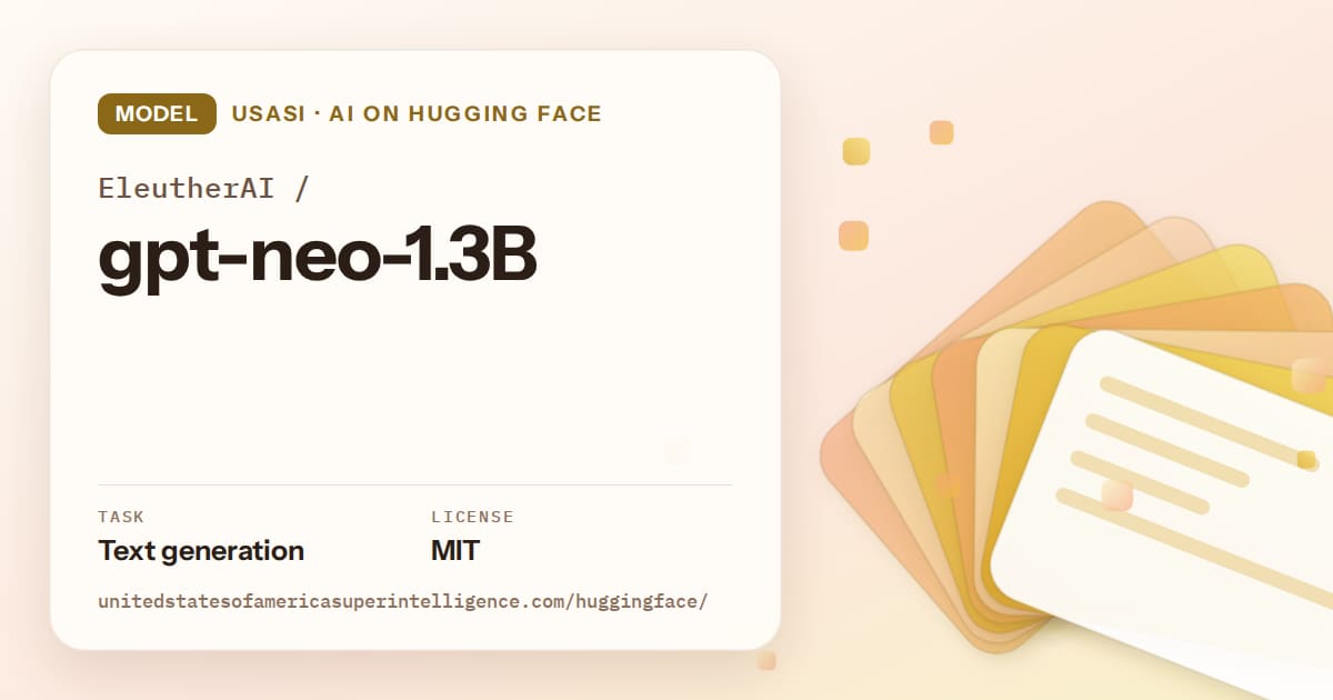 Generated amber layered-card artwork for the model EleutherAI/gpt-neo-1.3B, labeled USASI · AI on Hugging Face, with Task: Text generation · License: MIT.