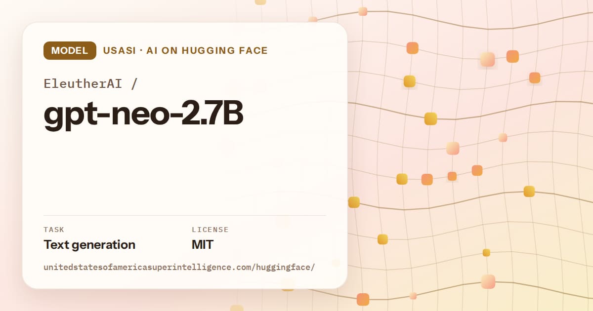 Generated amber wave-lattice artwork for the model EleutherAI/gpt-neo-2.7B, labeled USASI · AI on Hugging Face, with Task: Text generation · License: MIT.