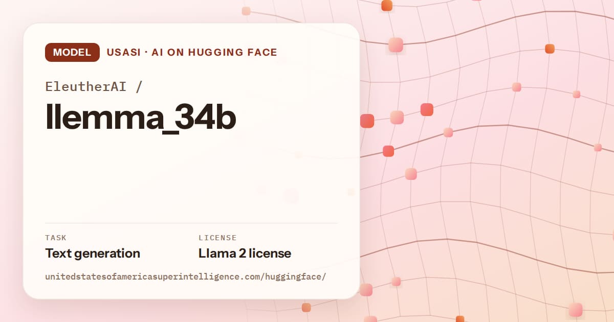 Generated tangerine wave-lattice artwork for the model EleutherAI/llemma_34b, labeled USASI · AI on Hugging Face, with Task: Text generation · License: Llama 2 license.