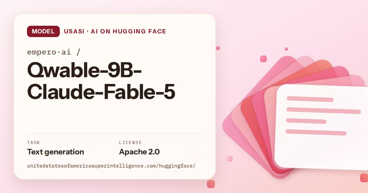 Generated coral layered-card artwork for the model empero-ai/Qwable-9B-Claude-Fable-5, labeled USASI · AI on Hugging Face, with Task: Text generation · License: Apache 2.0.
