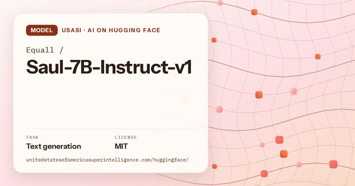 Generated tangerine wave-lattice artwork for the model Equall/Saul-7B-Instruct-v1, labeled USASI · AI on Hugging Face, with Task: Text generation · License: MIT.