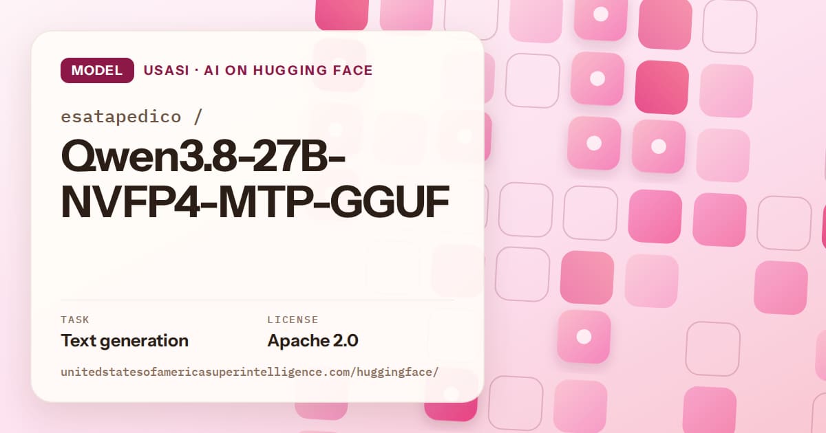 Generated rose rounded-tile grid artwork for the model esatapedico/Qwen3.8-27B-NVFP4-MTP-GGUF, labeled USASI · AI on Hugging Face, with Task: Text generation · License: Apache 2.0.