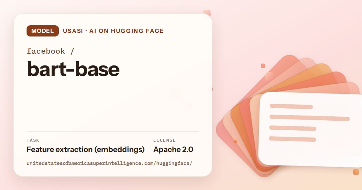 Generated tangerine layered-card artwork for the model facebook/bart-base, labeled USASI · AI on Hugging Face, with Task: Feature extraction (embeddings) · License: Apache 2.0.