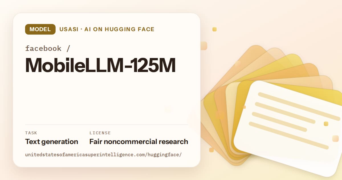 Generated amber layered-card artwork for the model facebook/MobileLLM-125M, labeled USASI · AI on Hugging Face, with Task: Text generation · License: Fair noncommercial research.