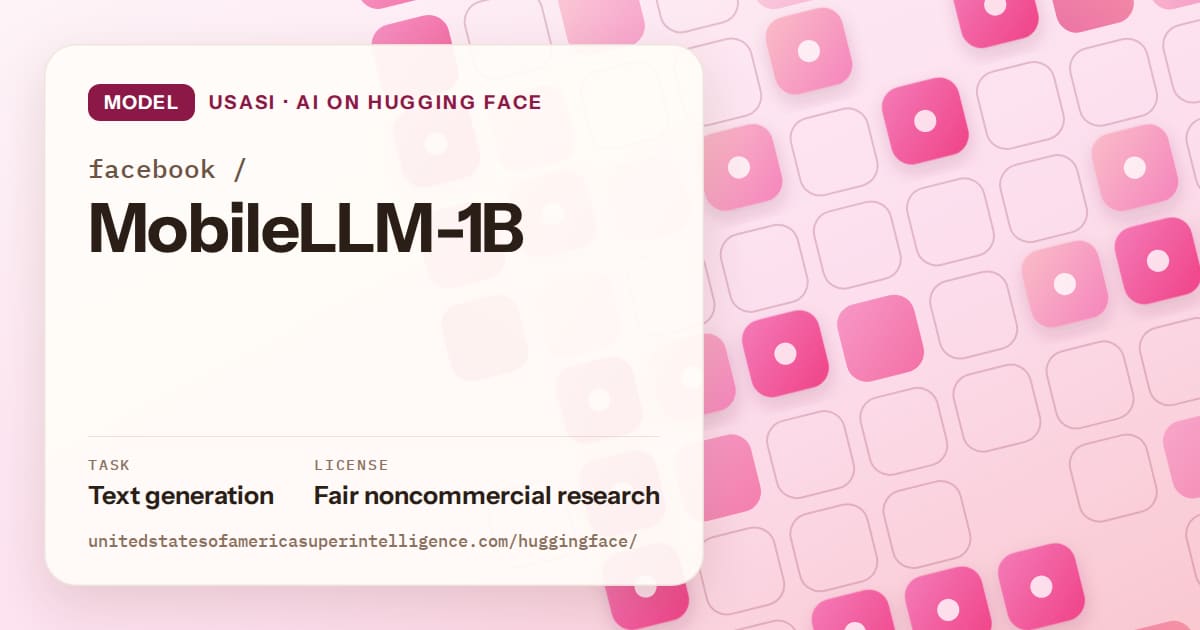 Generated rose rounded-tile grid artwork for the model facebook/MobileLLM-1B, labeled USASI · AI on Hugging Face, with Task: Text generation · License: Fair noncommercial research.