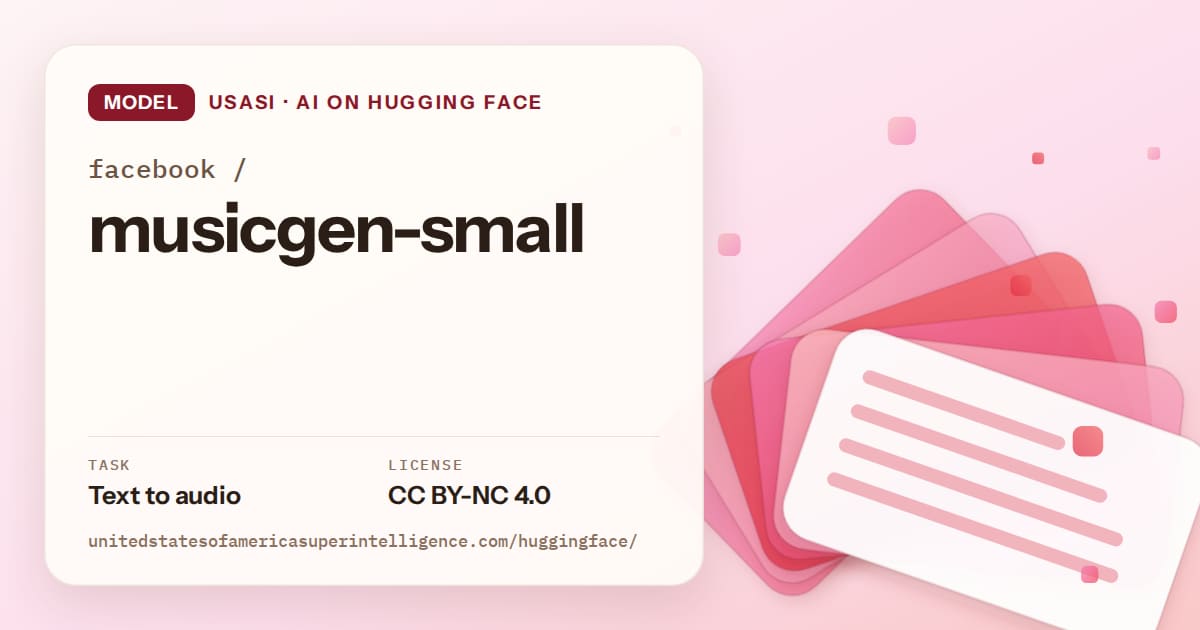 Generated coral layered-card artwork for the model facebook/musicgen-small, labeled USASI · AI on Hugging Face, with Task: Text to audio · License: CC BY-NC 4.0.