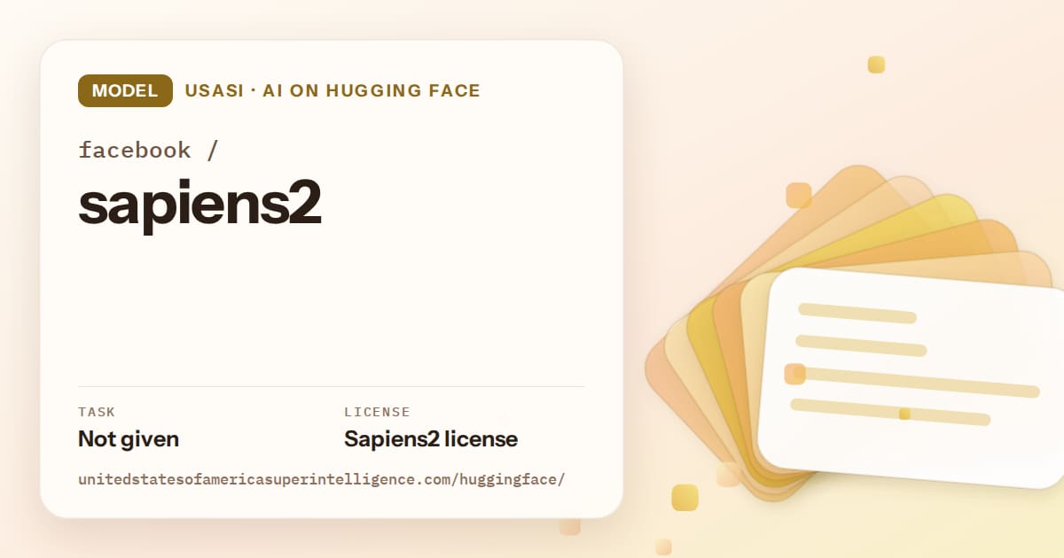 Generated amber layered-card artwork for the model facebook/sapiens2, labeled USASI · AI on Hugging Face, with Task: Not given · License: Sapiens2 license.