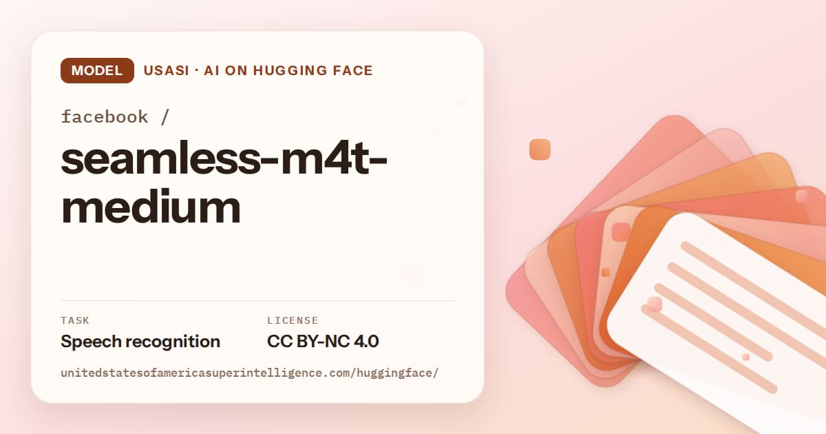 Generated tangerine layered-card artwork for the model facebook/seamless-m4t-medium, labeled USASI · AI on Hugging Face, with Task: Speech recognition · License: CC BY-NC 4.0.