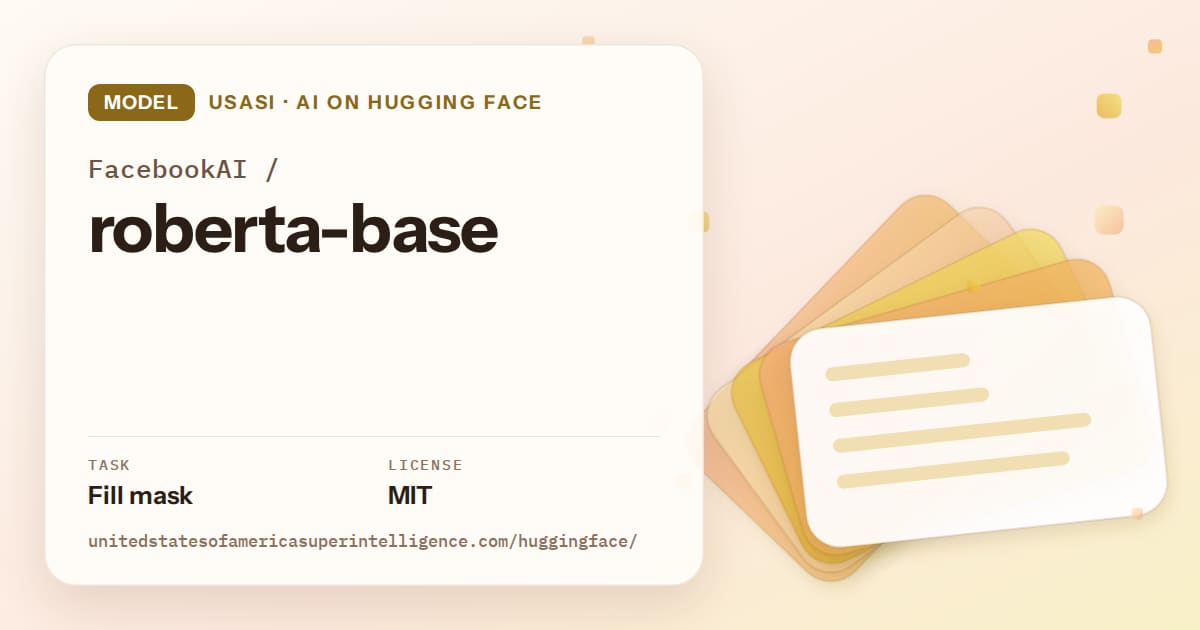 Generated amber layered-card artwork for the model FacebookAI/roberta-base, labeled USASI · AI on Hugging Face, with Task: Fill mask · License: MIT.
