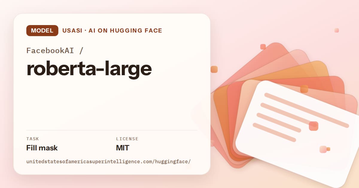 Generated tangerine layered-card artwork for the model FacebookAI/roberta-large, labeled USASI · AI on Hugging Face, with Task: Fill mask · License: MIT.