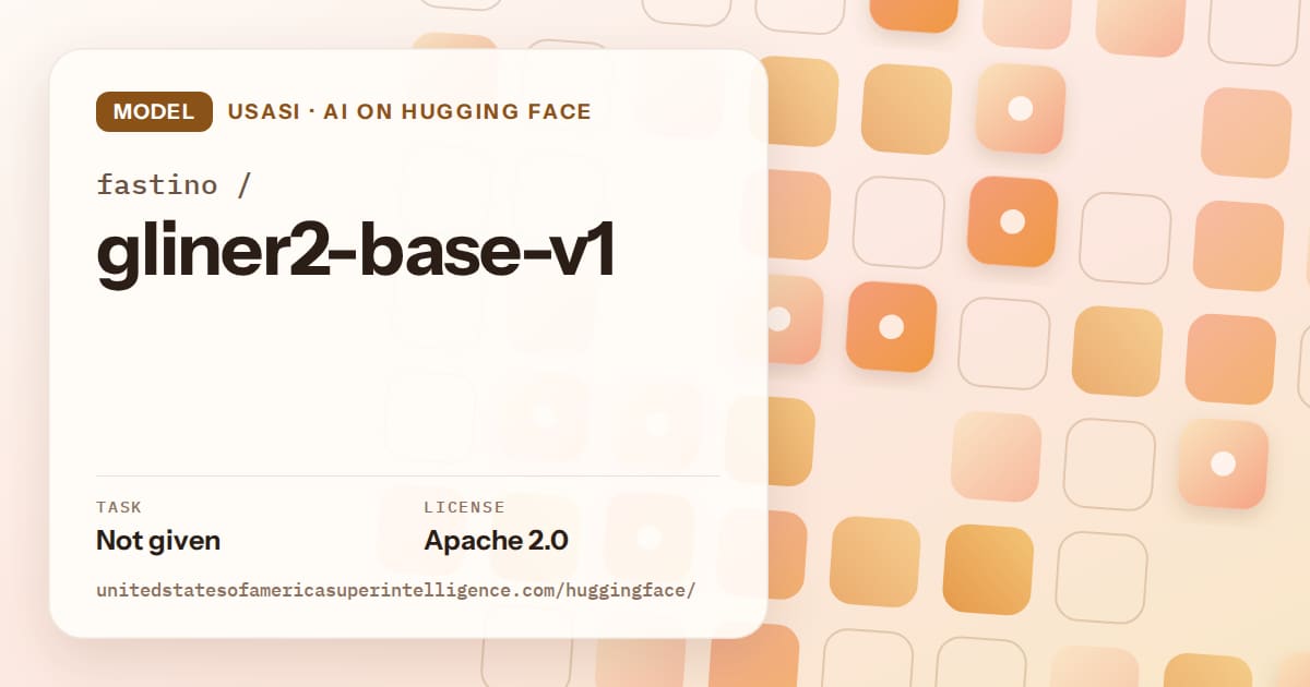 Generated orange rounded-tile grid artwork for the model fastino/gliner2-base-v1, labeled USASI · AI on Hugging Face, with Task: Not given · License: Apache 2.0.