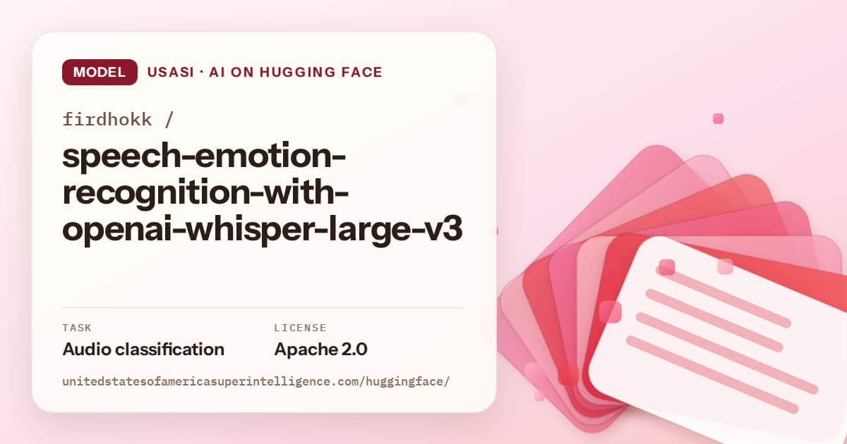 Generated coral layered-card artwork for the model firdhokk/speech-emotion-recognition-with-openai-whisper-large-v3, labeled USASI · AI on Hugging Face, with Task: Audio classification · License: Apache 2.0.