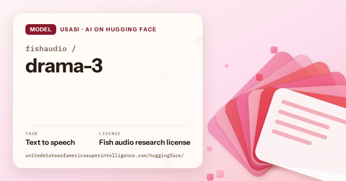 Generated coral layered-card artwork for the model fishaudio/drama-3, labeled USASI · AI on Hugging Face, with Task: Text to speech · License: Fish audio research license.