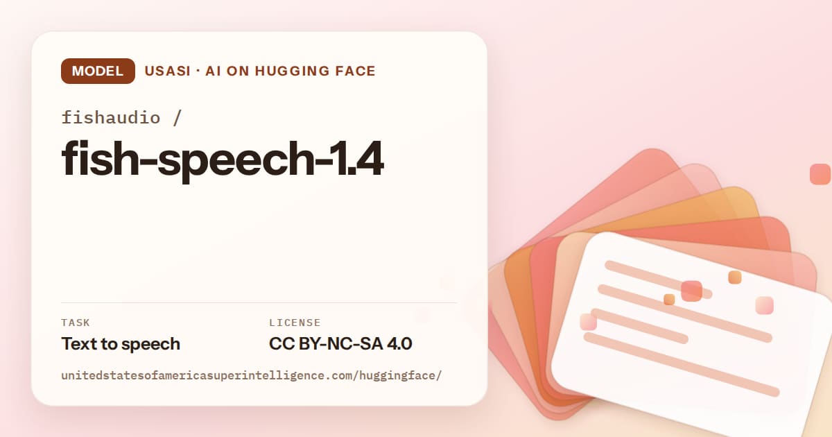 Generated tangerine layered-card artwork for the model fishaudio/fish-speech-1.4, labeled USASI · AI on Hugging Face, with Task: Text to speech · License: CC BY-NC-SA 4.0.