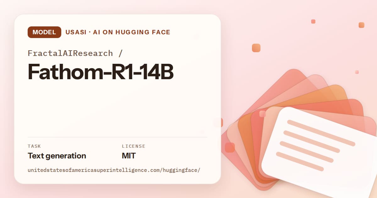 Generated tangerine layered-card artwork for the model FractalAIResearch/Fathom-R1-14B, labeled USASI · AI on Hugging Face, with Task: Text generation · License: MIT.