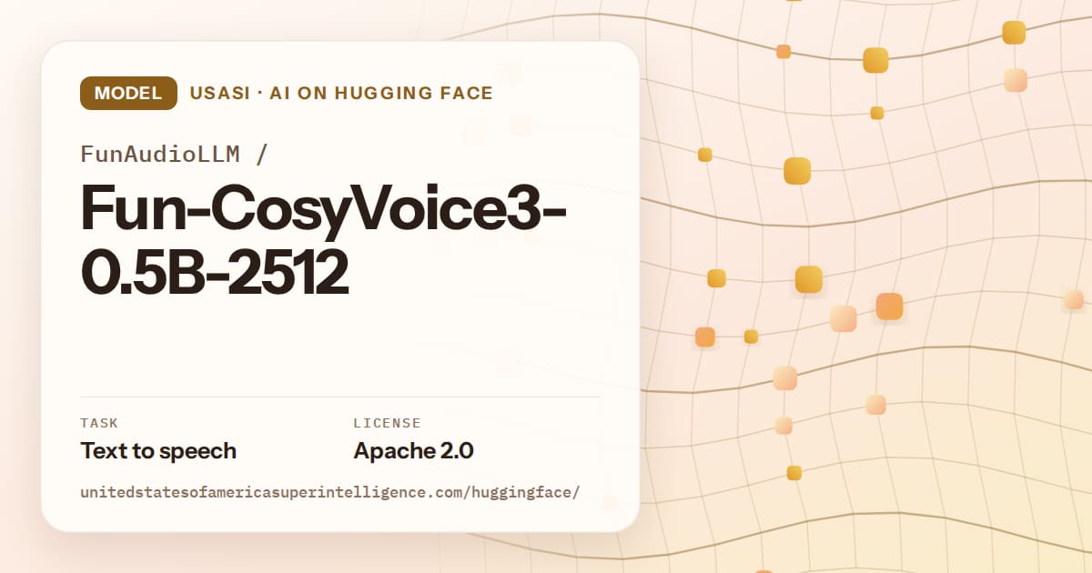 Generated amber wave-lattice artwork for the model FunAudioLLM/Fun-CosyVoice3-0.5B-2512, labeled USASI · AI on Hugging Face, with Task: Text to speech · License: Apache 2.0.