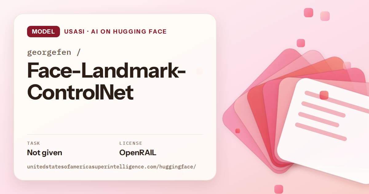 Generated coral layered-card artwork for the model georgefen/Face-Landmark-ControlNet, labeled USASI · AI on Hugging Face, with Task: Not given · License: OpenRAIL.