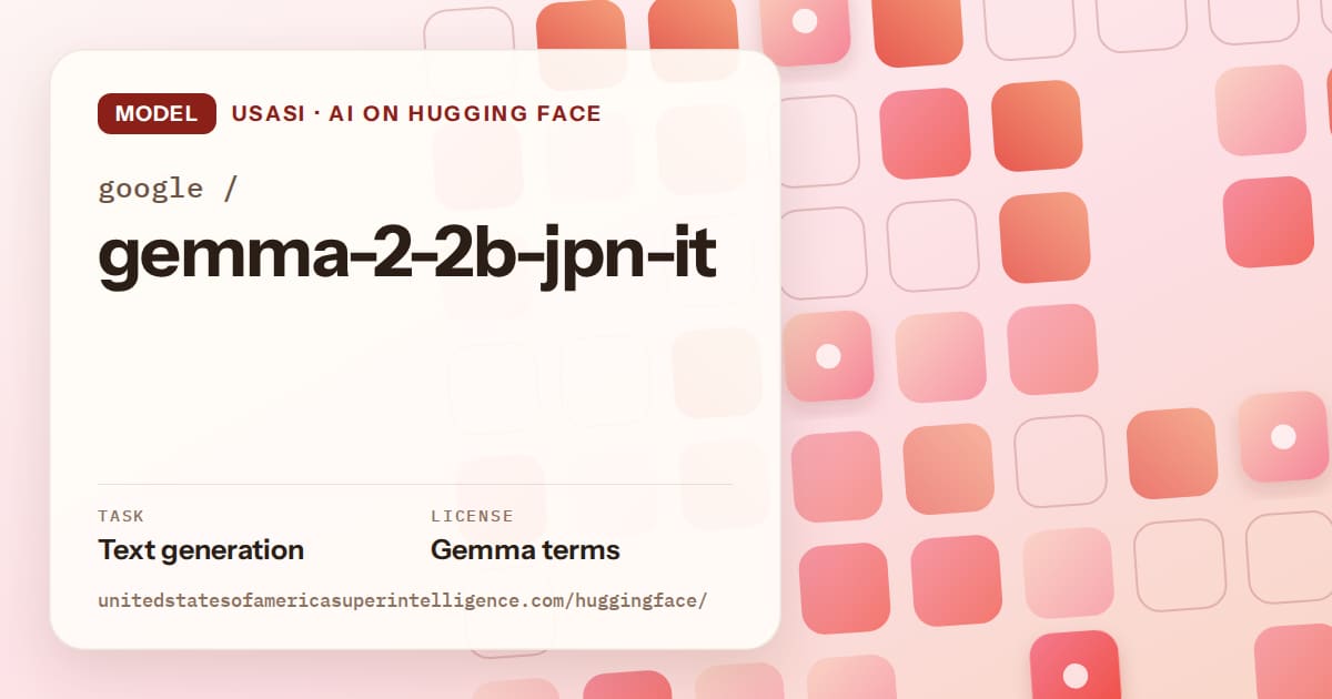Generated coral rounded-tile grid artwork for the model google/gemma-2-2b-jpn-it, labeled USASI · AI on Hugging Face, with Task: Text generation · License: Gemma terms.