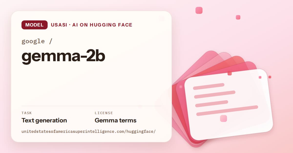 Generated coral layered-card artwork for the model google/gemma-2b, labeled USASI · AI on Hugging Face, with Task: Text generation · License: Gemma terms.