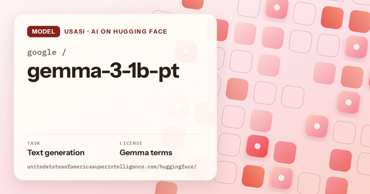 Generated coral rounded-tile grid artwork for the model google/gemma-3-1b-pt, labeled USASI · AI on Hugging Face, with Task: Text generation · License: Gemma terms.