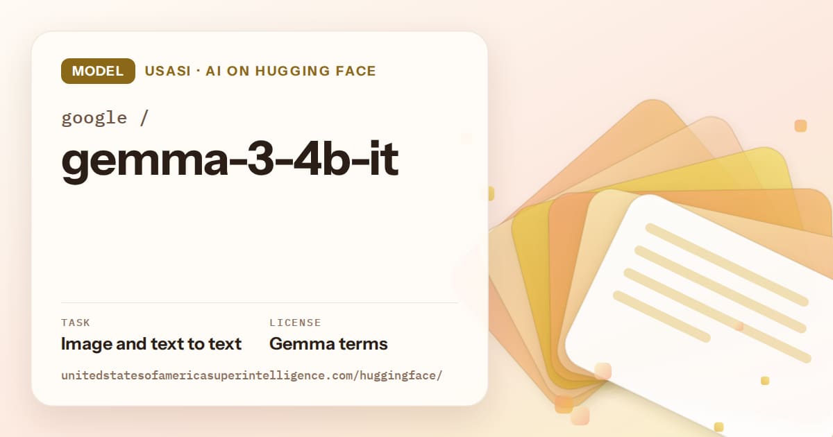 Generated amber layered-card artwork for the model google/gemma-3-4b-it, labeled USASI · AI on Hugging Face, with Task: Image and text to text · License: Gemma terms.