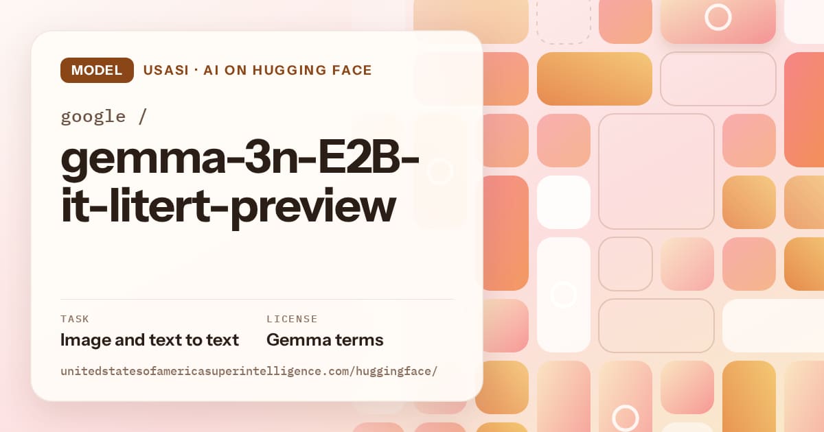 Generated orange tile-mosaic artwork for the model google/gemma-3n-E2B-it-litert-preview, labeled USASI · AI on Hugging Face, with Task: Image and text to text · License: Gemma terms.