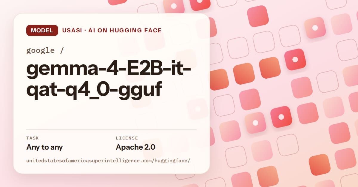 Generated coral rounded-tile grid artwork for the model google/gemma-4-E2B-it-qat-q4_0-gguf, labeled USASI · AI on Hugging Face, with Task: Any to any · License: Apache 2.0.